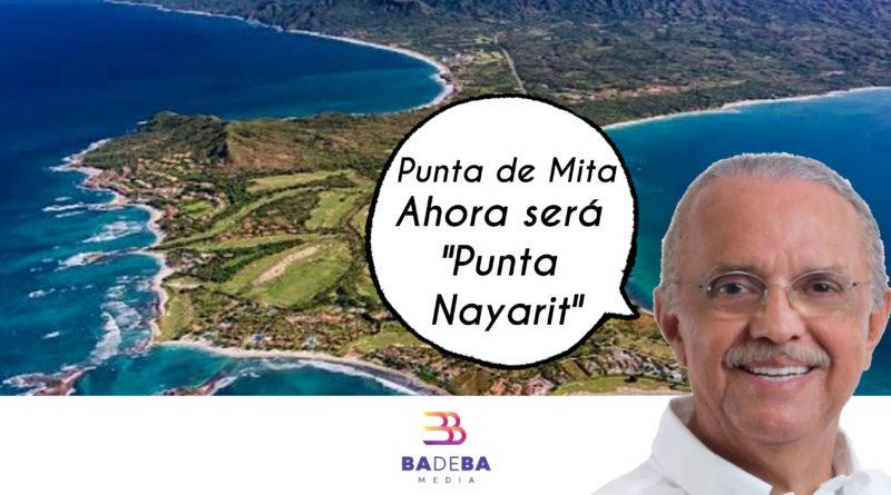 El gobernador de Nayarit busca cambiar nombre de “Punta Mita”