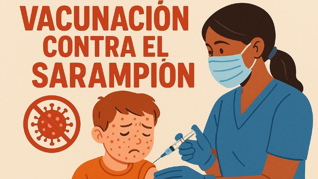 Sarampión en México: ¿Quiénes se deben de vacunar contra la enfermedad?